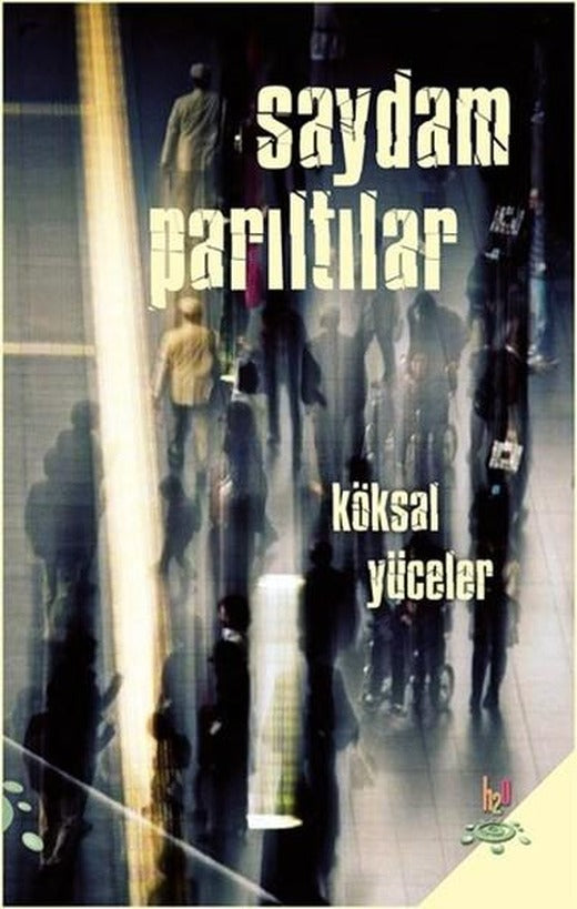 Saydam Parıltılar | h2o Kitap (İnce Kapak)