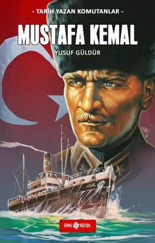Mustafa Kemal - Tarih Yazan Komutanlar | Genç Hayat