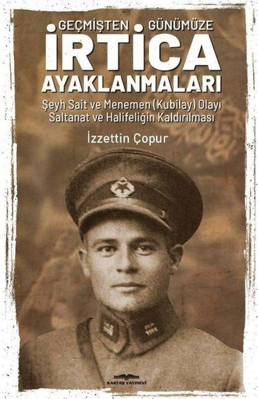 İrtica Ayaklanmaları - Geçmişten Günümüze | Kastaş Yayınları (İnce Kapak)