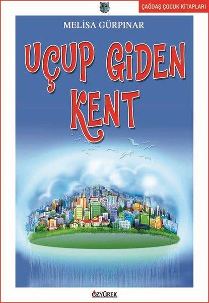 Uçup Giden Kent | Özyürek Yayınevi (İnce Kapak)  - Resim 1