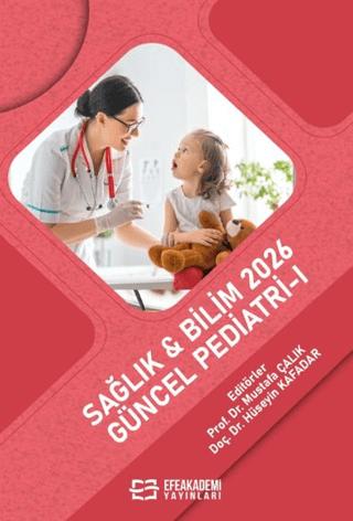 Sağlık & Bilim 2026: Güncel Pediatri 1 | Efe Akademi Yayınları (Ciltsiz)  - Resim 1