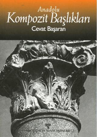 Anadolu Kompozit Başlıkları | Arkeoloji ve Sanat Yayınları (Ciltsiz)  - Resim 1