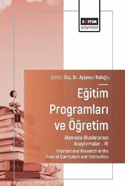 Eğitim Programları ve Öğretim  Alanında Uluslararası Araştırmalar 3 | Eğitim Yayınevi (İnce Kapak)  - Resim 1