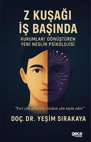 Z Kuşağı İş Başında - Kurumları Dönüştüren Yeni Neslin Psikolojisi | Gece Kitaplığı (İnce Kapak)  - Resim 1