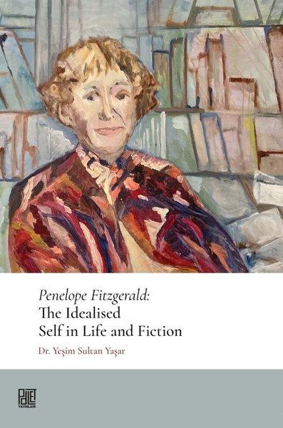 Penelope Fitzgerald: The Idealised Self in Life and Fiction | Palet Yayınları (İnce Kapak)  - Resim 1