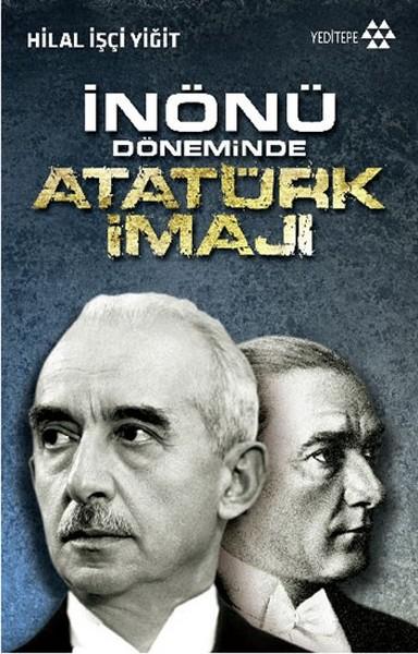 İnönü Döneminde Atatürk İmajı | Yeditepe Yayınevi - Tarih Dizisi (İnce Kapak)  - Resim 1