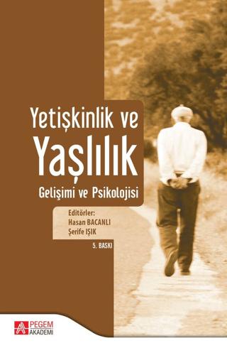 Yetişkinlik ve Yaşlılık Gelişimi ve Psikolojisi | Pegem Akademi Yayıncılık (Ciltsiz)  - Resim 1
