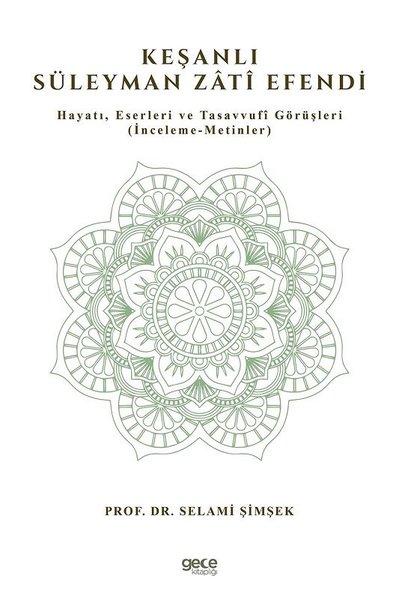 Keşanlı Süleyman Zati Efendi:: Hayatı Eserleri ve Tasavvufi Görüşleri | Gece Kitaplığı (İnce Kapak)  - Resim 1