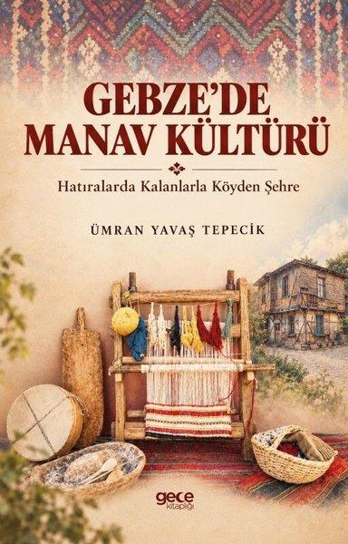 Gebze'de Manav Kültürü - Hatıralarda Kalanlarla Köyden Şehre | Gece Kitaplığı (İnce Kapak)  - Resim 1