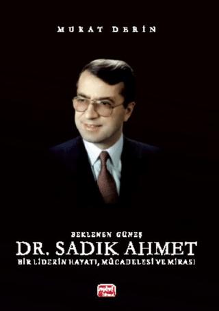 Beklenen Güneş Dr. Sadık Ahmet | Nobel Bilimsel Eserler (Ciltsiz)  - Resim 1