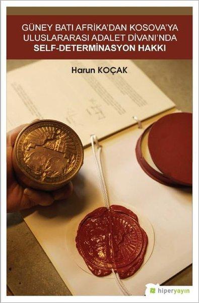 Güney Batı Afrika'dan Kosova'ya Uluslararası Adalet Divanı'nda Self-Determinasyon Hakkı | Hiperlink (İnce Kapak)  - Resim 1