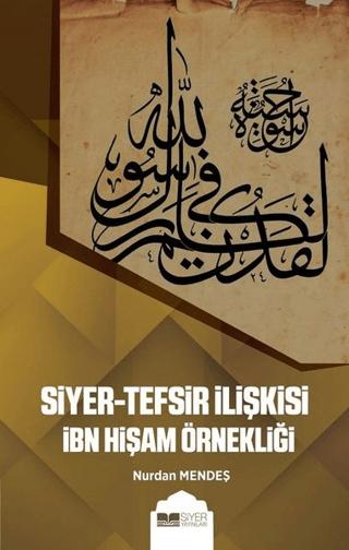 Siyer-Tefsir İlişkisi İbn Hişam Örnekliği