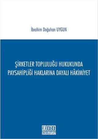 Şirketler Topluluğu Hukukunda Paysahipliği Haklarına Dayalı Hakimiyet | On İki Levha Yayınları (Ciltsiz)  - Resim 1