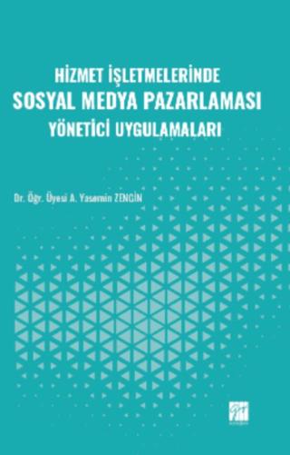 Hizmet İşletmelerinde Sosyal Medya Pazarlaması Yönetici Uygulamaları | Gazi Kitabevi (Ciltsiz)  - Resim 1