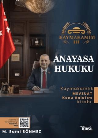Kaymakamım Anayasa Hukuku - Mevzuat Konu Anlatım Kitabı | Temsil Kitap (Ciltsiz)  - Resim 1