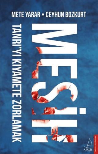 Mesih: Tanrı’yı Kıyamete Zorlamak