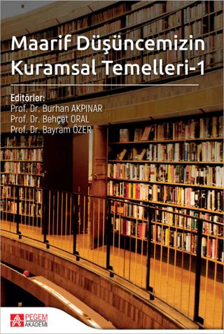 Maarif Düşüncemizin Kuramsal Temelleri-1 | Pegem Akademi Yayıncılık (Ciltsiz)  - Resim 1