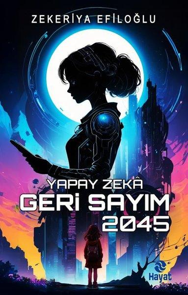 Yapay Zeka Geri Sayım 2045 | Hayat Yayıncılık (İnce Kapak)  - Resim 1