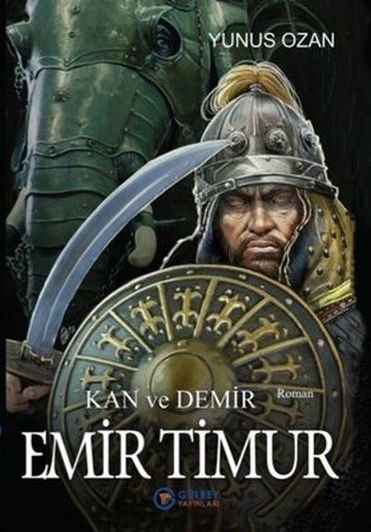 Kan ve Demir: Emir Timur | Gülbey Yayınları