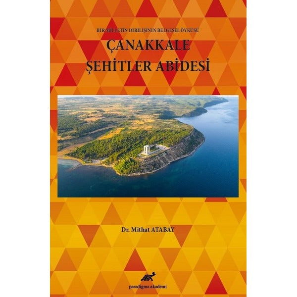 Çanakkale Şehitler Abidesi | Paradigma Akademi Yayınları (Ciltsiz)