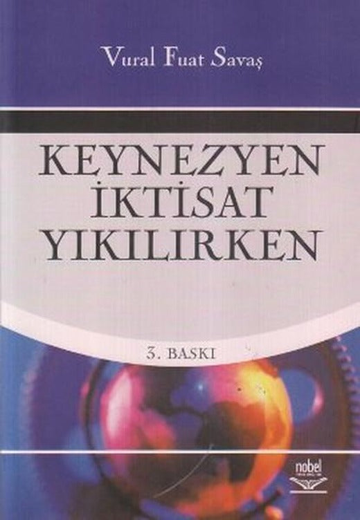 Keynezyen İktisat Yıkılırken | Nobel Akademik Yayıncılık (Ciltli)