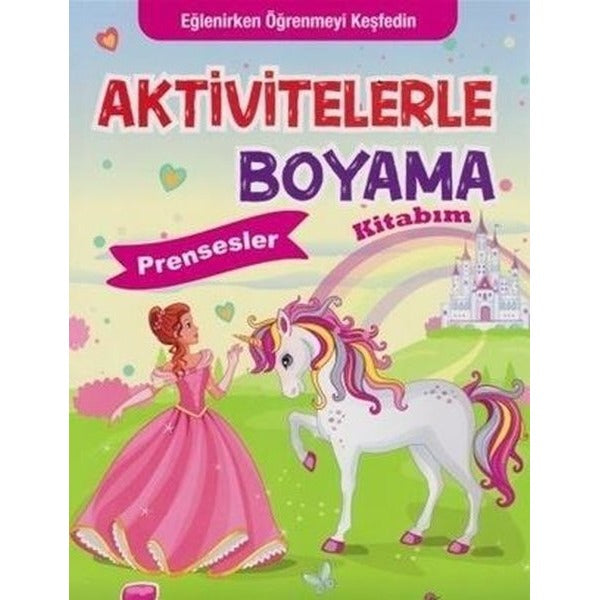 Aktivitelerle Boyama Kitabım - Prensesler | Koloni Çocuk (Ciltsiz)