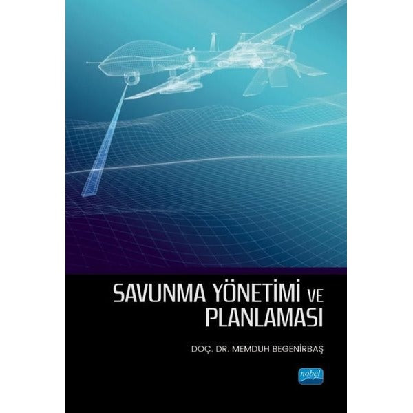 Savunma Yönetimi ve Planlaması | Nobel Akademik Yayıncılık (İnce Kapak)