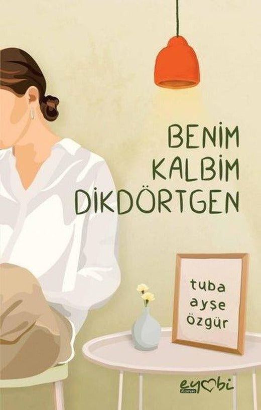 Benim Kalbim Dikdörtgen | Eyobi (İnce Kapak)