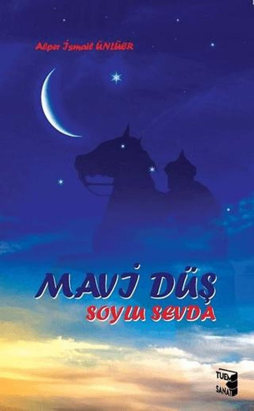 Mavi Düş Soylu Sevda | Tuem Sanat Yayınları (Ciltsiz)