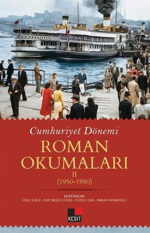 Cumhuriyet Dönemi Roman Okumaları 2: 1950 - 1980 | Kesit Yayınları (İnce Kapak)