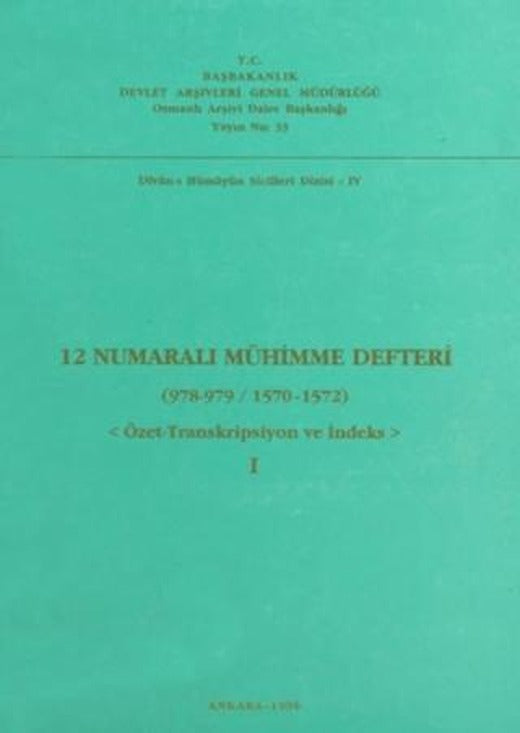 12 Numaralı Mühimme Defteri (978 - 979 / 1570 - 1572) 1. Cilt | Devlet Arşivleri Genel Müdürlüğü (Ciltsiz)