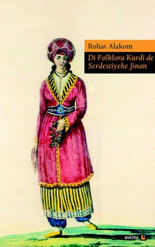 Di Folklora Kurdi de Serdestiyeke Jinan | Avesta Yayınları