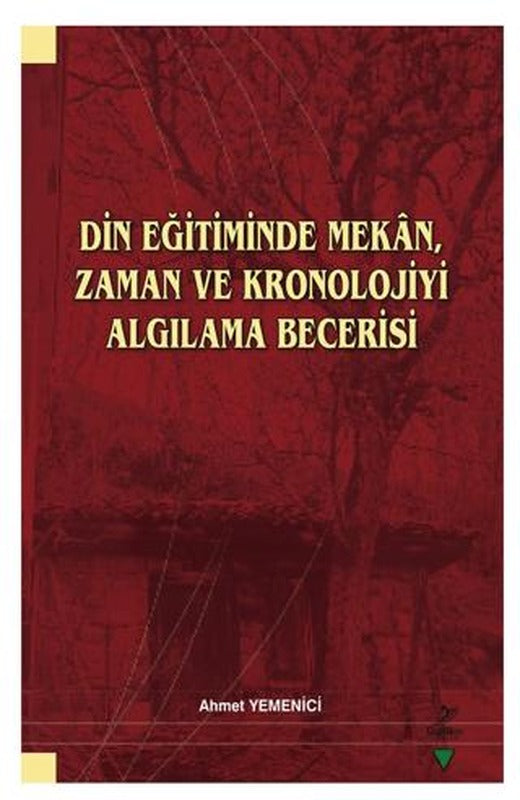 Din Eğitiminde Mekan, Zaman ve Kronolojiyi Algılama Becerisi