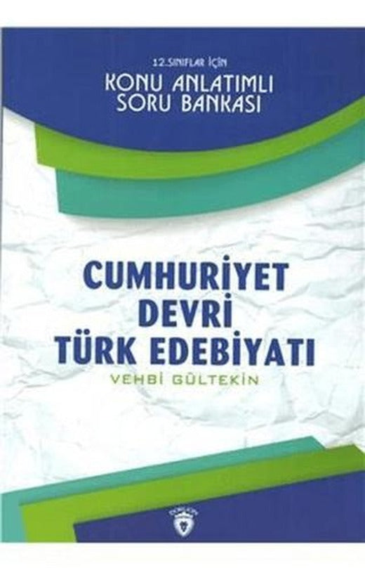 12. Sınıflar İçin Cumhuriyet Devri Türk Edebiyatı Konu Anlatımlı Soru Bankası | Dorlion Yayınları (Ciltsiz)