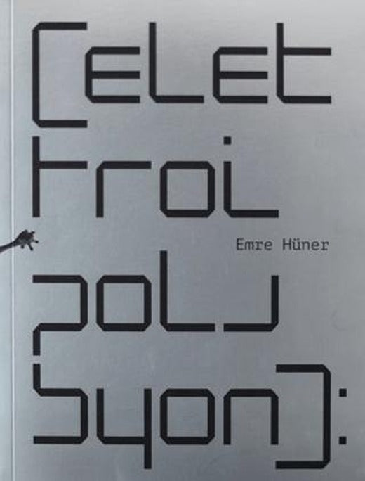 Emre Hüner [ELEKTROİZOLASYON]: Bilinmeyen Parametre Kayıt-Dışı | ARTER (Ciltsiz)