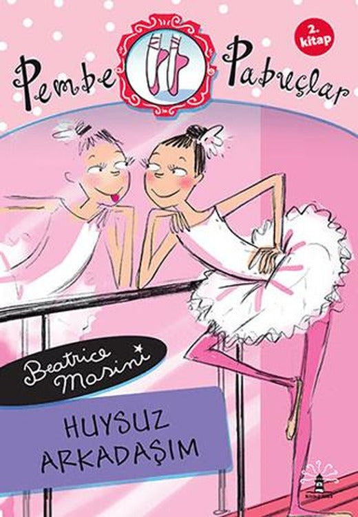 Pembe Pabuçlar Dans Adımları 2. Kitap | Büyülü Fener Yayınları (Ciltsiz)