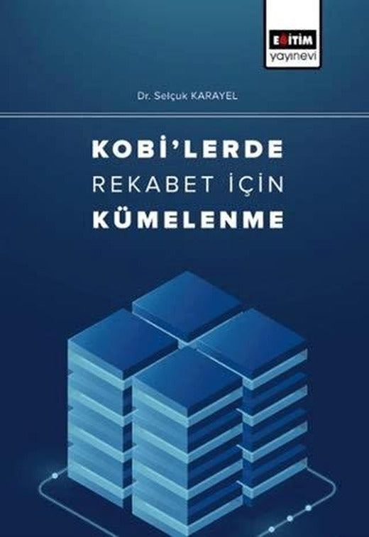 Kobi'lerde Rekabet İçin Kümelenme | Eğitim Yayınevi - Bilimsel Eserler (Ciltsiz)
