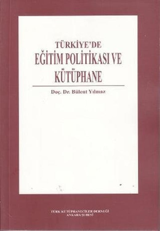 Türkiye’de Eğitim Politikası ve Kütüphane