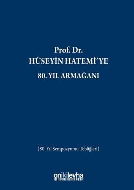 Prof. Dr. Hüseyin Hatemi'ye 80. Yıl Armağanı | On İki Levha Yayınları (Ciltli)