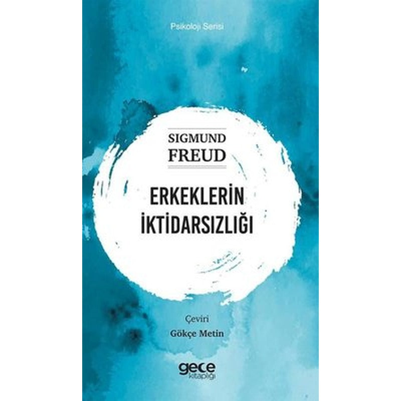 Erkeklerin İktidarsızlığı - Psikoloji Serisi | Gece Kitaplığı