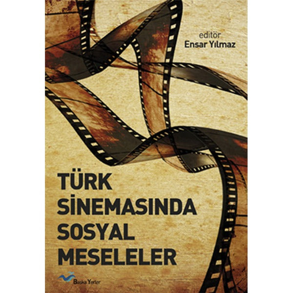 Türk Sinemasında Sosyal Meseleler | Başka Yerler Yayınları (Ciltsiz)