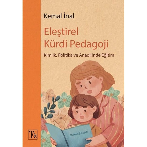 Eleştirel Kürdi Pedagoji - Kimlik Politika ve Anadilinde Eğitim | Töz Yayınları (İnce Kapak)