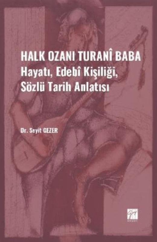 Halk Ozanı Turani Baba | Gazi Kitabevi (Ciltsiz)