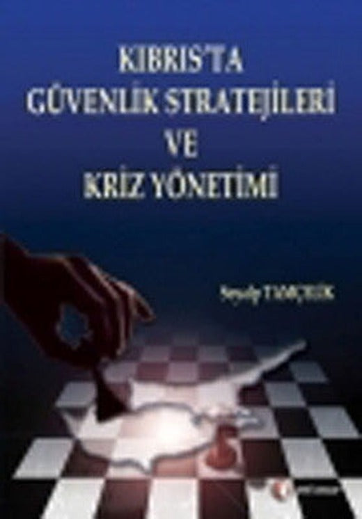 Kıbrıs'ta Güvenlik Stratejileri ve Güvenlik Kriz Yönetimi | ODTÜ Yayıncılık
