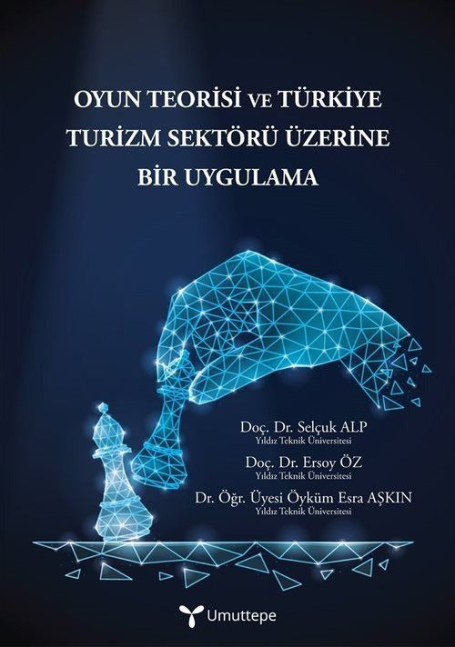 Oyun Teorisi ve Türkiye Turizm Sektörü Üzerine Bir Uygulama | Umuttepe Yayınları (Ciltsiz)