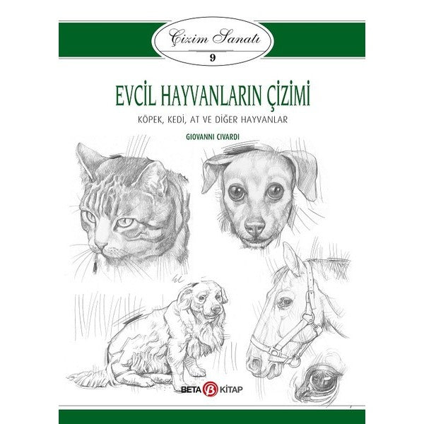 Çizim Sanatı 9-Evcil Hayvanların Çizimi | Beta Kitap (İnce Kapak)