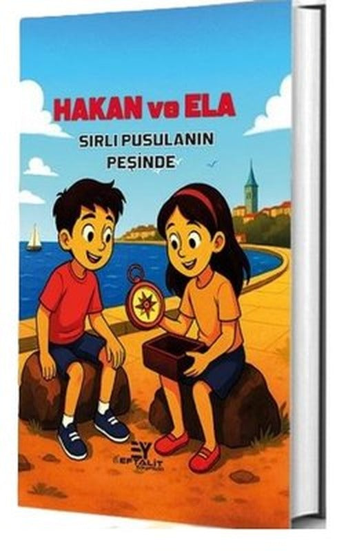 Hakan ve Ela - Sırlı Pusulanın Peşinde | Eftalit Yayınları (İnce Kapak)