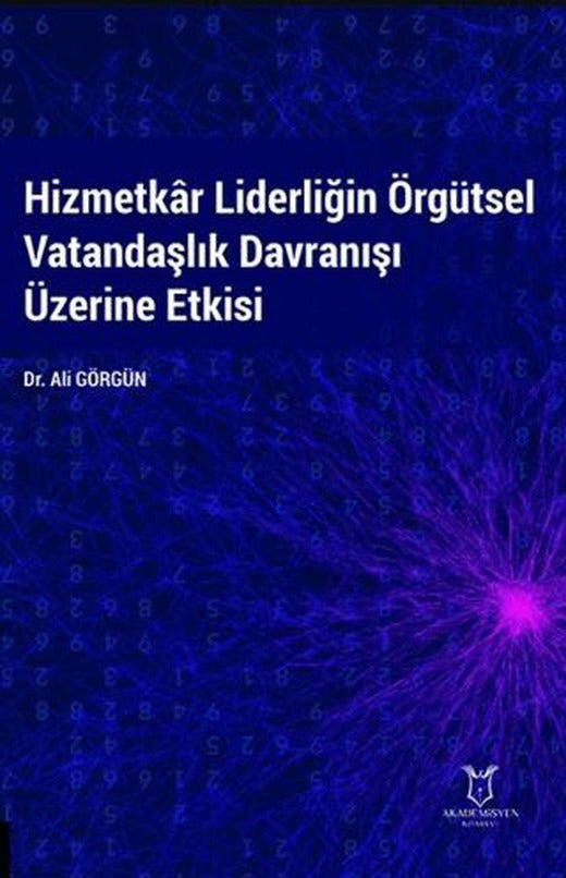 Hizmetkar Liderliğin Örgütsel Vatandaşlık Davranışı Üzerine Etkisi | Akademisyen Kitabevi (Ciltsiz)