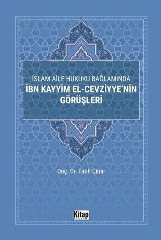 İslam Aile Hukuku Bağlamında İbn Kayyim El-Cezviyye'nin Görüşleri | Kitap Dünyası (İnce Kapak)