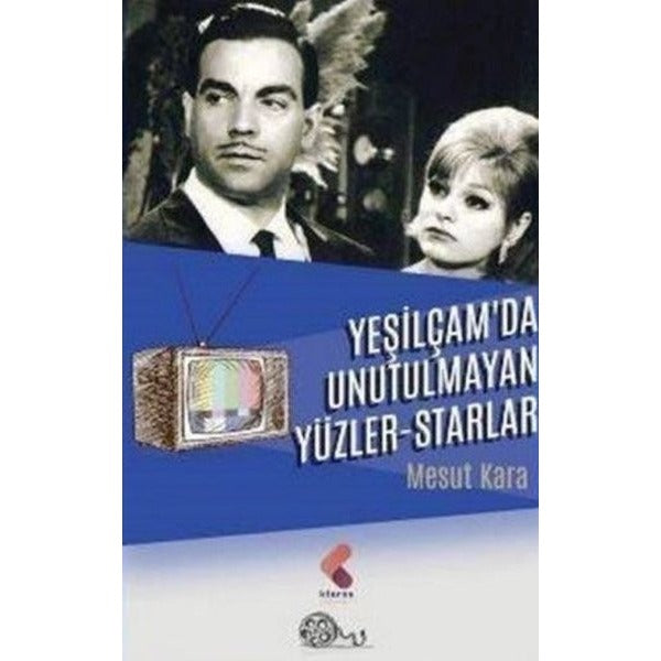 Yeşilçamda Unutulmayan Yüzler - Starlar | Klaros Yayınları